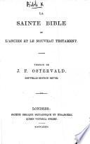 La Sainte Bible ... Version de J. F. Ostervald. Nouvelle édition revue