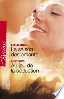 La saison des amants - Au jeu de la séduction (Harlequin Passions)