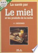 La santé par le miel et les produits de la ruche