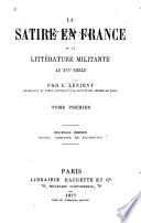 La satire en France; ou, La littérature militante au XVIe siècle