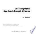 La scénographie, Guy-Claude François à l'œuvre