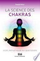 La science des chakras : Voie initiatique du quotidien