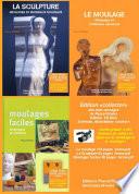 LA SCULPTURE + LE MOULAGE + MOULAGES FACILES = EDITION COLLECTOR