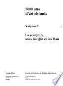 La sculpture sous les Qin et les Han