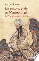 La seconde vie de Mahomet. Le Prophète dans la littérature