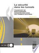 La sécurité dans les tunnels Transport de marchandises dangereuses dans les tunnels routiers
