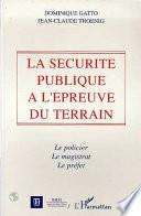 La sécurité publique à l'épreuve du terrain
