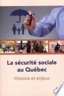 La sécurité sociale au Québec : Histoire et enjeux