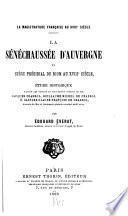 La sénéchausée d'Auvergne et siège présidial de Riom au XVIIIe siècle