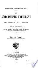 La sénéchaussée d'Auvergne et siège présidial de Riom au XVIIIe siècle