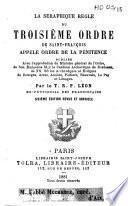 La Séraphique règle du Troisième Ordre de Saint-François appelé Ordre de la pénitence