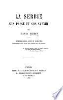 La Serbie, son passé et son avenir. ... Précédé d'une lettre de M. E. Laboulaye