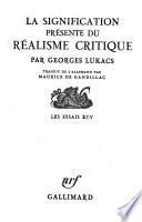 La signification présente du réalisme critique(Die Gegenwartsbedeutung des kritischen Realimus) Tr. de l'allemand par Maurice de Gandillac