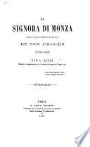 La signora di Monza (Soeur Virginie-Marie de Leyva) et son proces 1595-1609