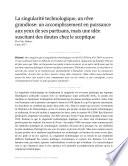 La singularité technologique, un rêve grandiose: un accomplissement en puissance aux yeux de ses partisans, mais une idée suscitant des doutes chez le sceptique