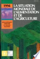 La situation mondiale de l'alimentation et de l'agriculture 1994. Developpement forestier et grands dilemmes