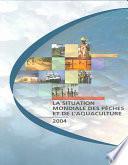 La situation mondiale des pêches et de l'aquaculture 2004