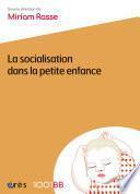 La socialisation dans la petite enfance - 1001BB n°166