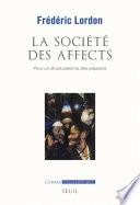 La Société des affects. Pour un structuralisme des passions