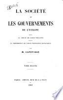 La société et les gouvernements de l'Europe depuis la chute de Louis-Philippe jusqu'a la présidence de Louis-Napoléon Bonaparte par M. Capefigue