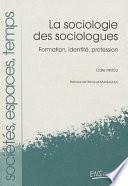 La sociologie des sociologues