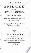 La Soeur Adeläide, Ses Égaremens, Ses Vertus, Ses Foiblesses Et Son Repentir