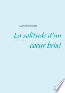 La solitude d'un coeur brisé
