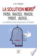 La solution NERTI - phobie, angoisse, panique, timidité, jalousie...