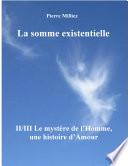 La somme existentielle II/III Le mystère de l'homme