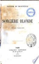 La sorciere blonde drame parisien Xavier de Montepin