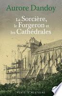 La Sorcière, le Forgeron et les Cathédrales