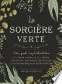 La sorcière verte - Votre guide complet d'initiation
