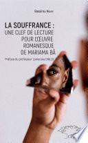 La souffrance : une clef de lecture pour l'oeuvre romanesque de Mariama Bâ