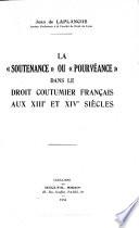 La soutenance ou pourvéance dans le droit coutumier français aux XIIIe et XIVe siècles