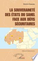 La souveraineté des États du Sahel face aux défis sécuritaires