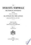 La sovranità temporale dei romani pontefici propugnata nella sua integrità dal suffragio dell' orbe cattolico regnante Pio IX. l'anno XIV