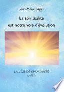 La spiritualité est notre voie d'évolution