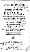 La spiritualité et l'immortalité de l'âme, avec le sentiment de l'antiquité tant sacrée que profane, par rapport à l'une et à l'autre, ouvrage dédié à monseigneur l'évêque du Puy