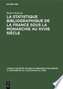 La statistique bibliographique de la France sous la monarchie au XVIIIe siècle