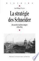 La stratégie des Schneider