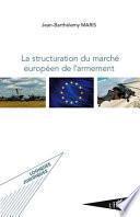 La structuration du marché européen de l'armement