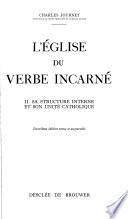 La structure interne et son unité catholique. 2e éd. rev. et augm