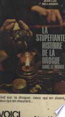 La stupéfiante histoire de la drogue dans le monde