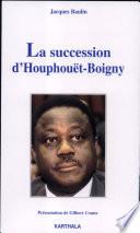 La succession d'Houphouët-Boigny