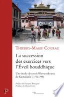 La succession des exercices vers l'Éveil bouddhique