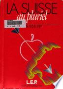 La Suisse au pluriel