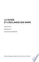 La Suisse et l'esclavage des noirs