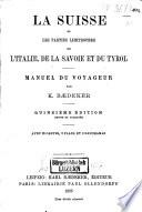 La Suisse et les parties limitrophes de l'Italie, de la Savoie et du Tyrol