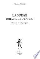 La Suisse, paradis de l'enfer?