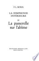 La symphonie intérieure: La passerelle sur l'abîme